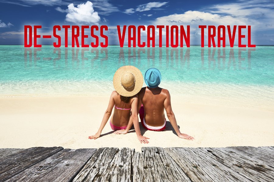 De-Stress Vacation Travel with These Simple Steps