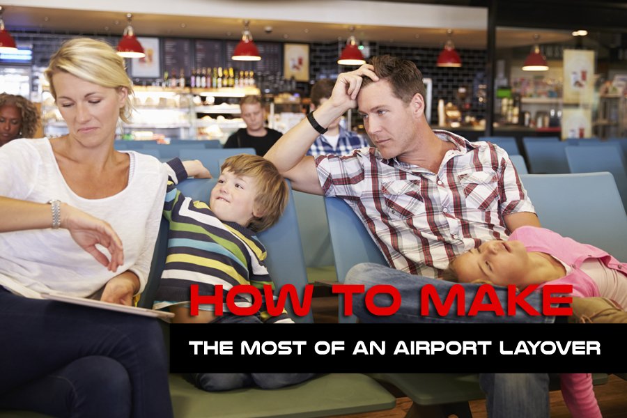 How to Make the Most of an Airport Layover