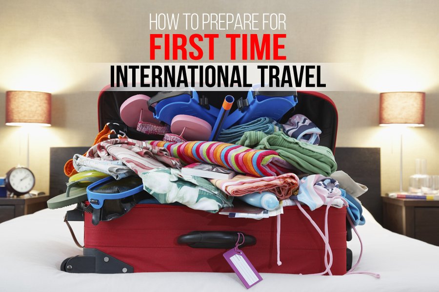 How to Prepare for First Time International Travel