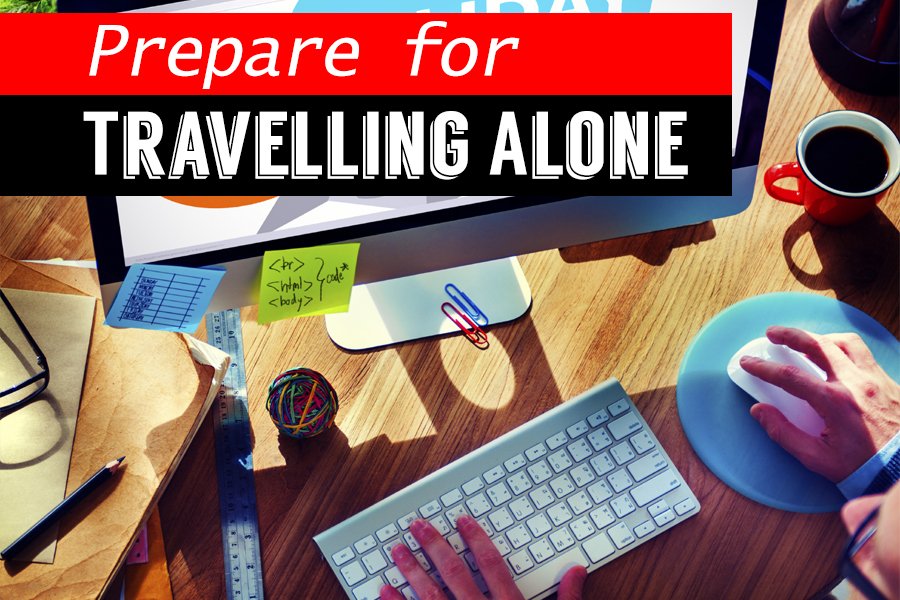 How to Prepare for Travelling Alone