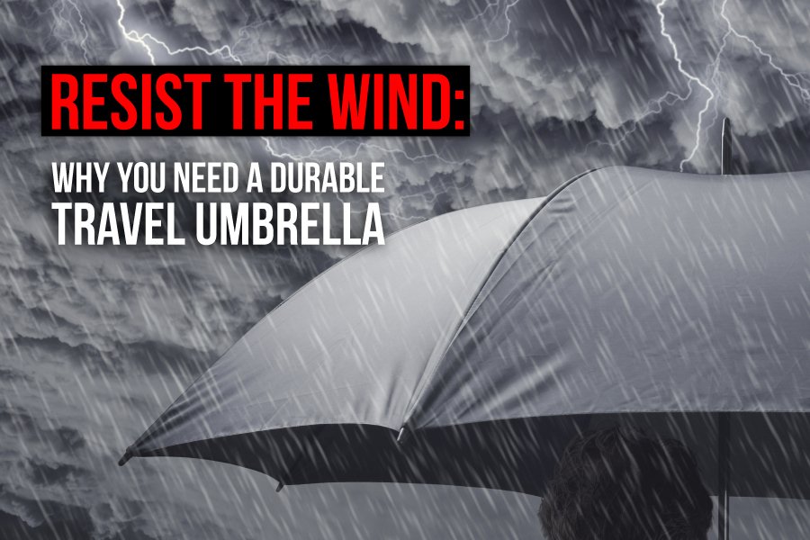 Why You Need a Durable Travel Umbrella