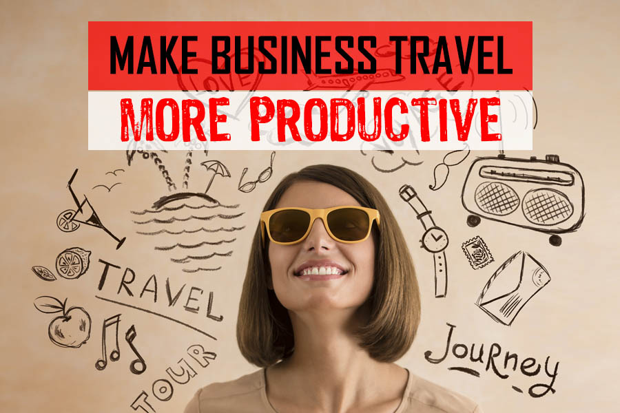 Make Business Travel More Productive
