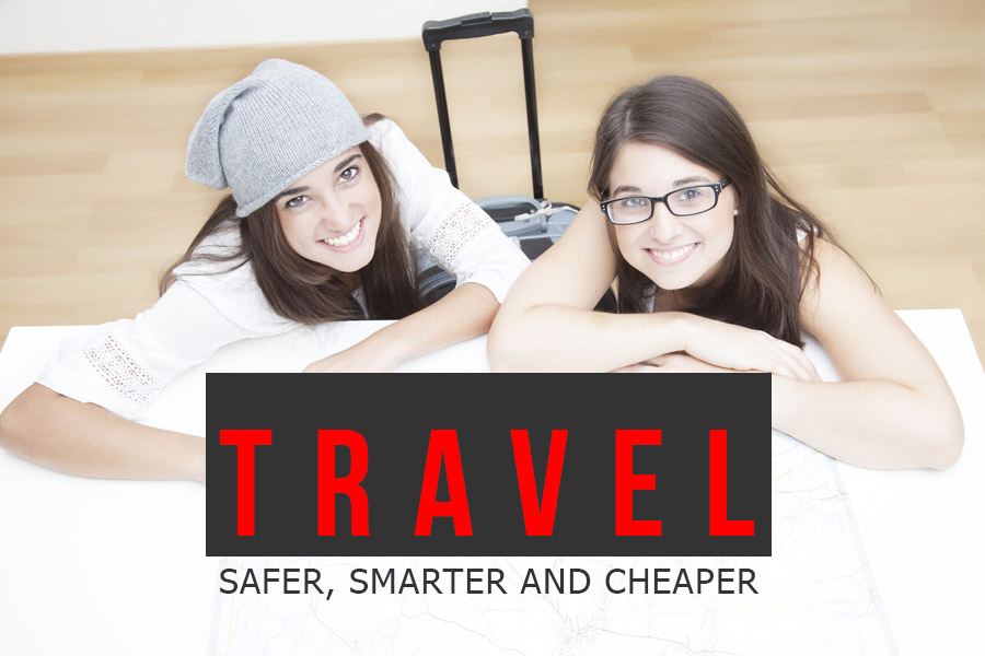 Travel Safer, Smarter, and Cheaper