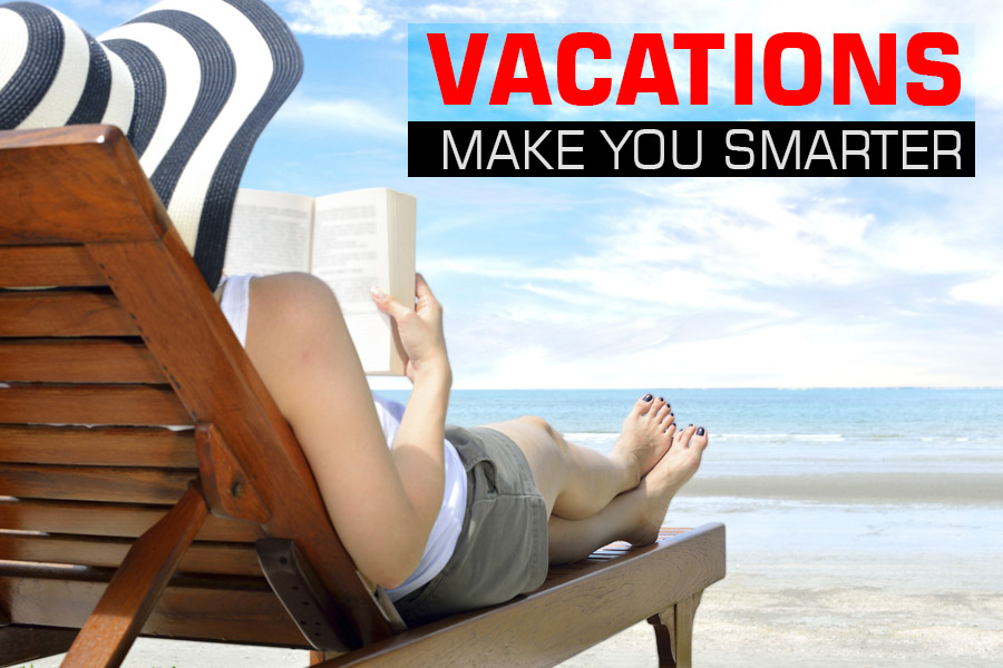 Vacations Make You Smarter