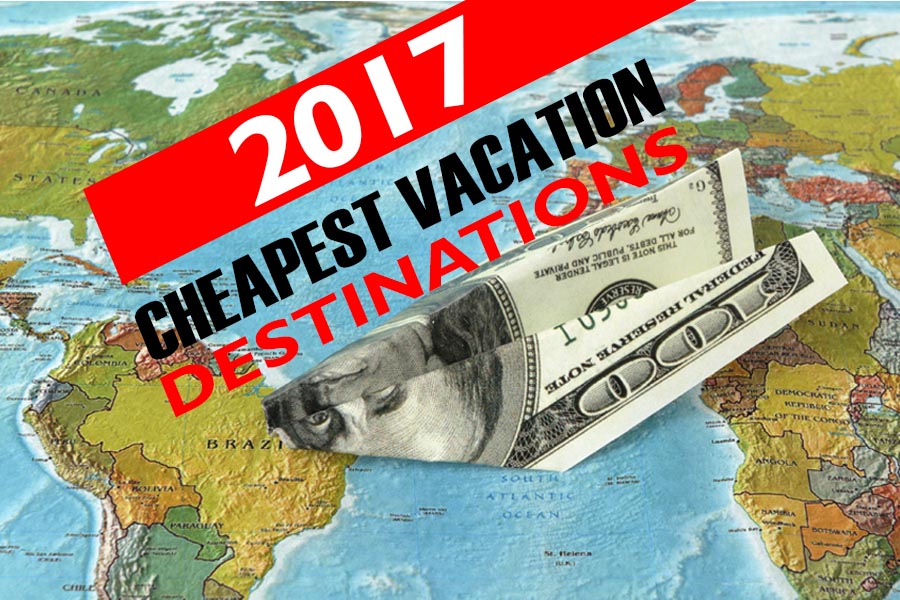 Cheapest Vacation Destinations for 2017