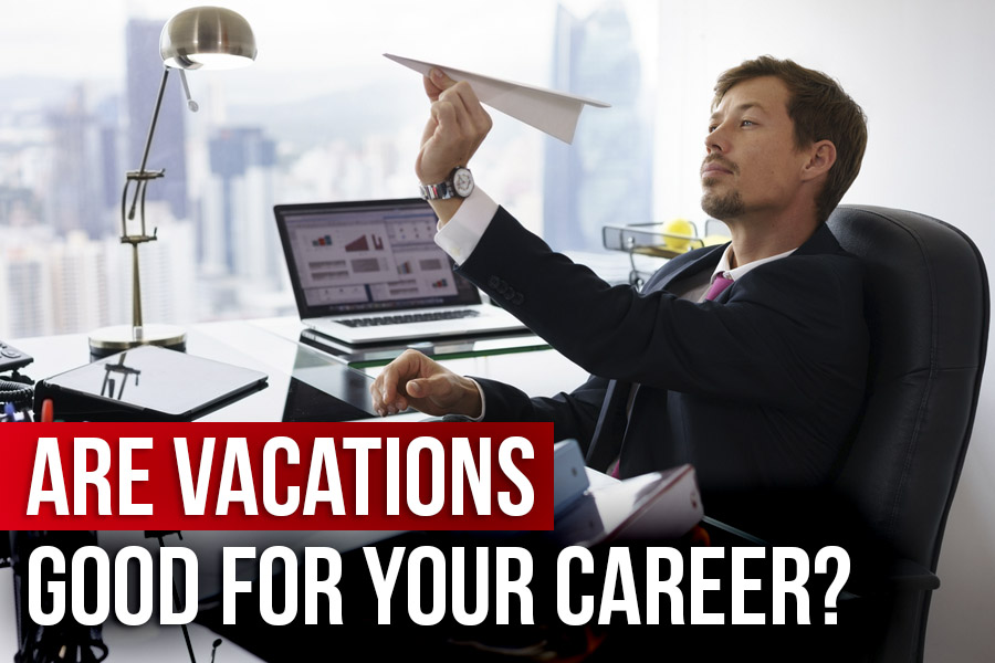 Are Vacations Good for Your Career?