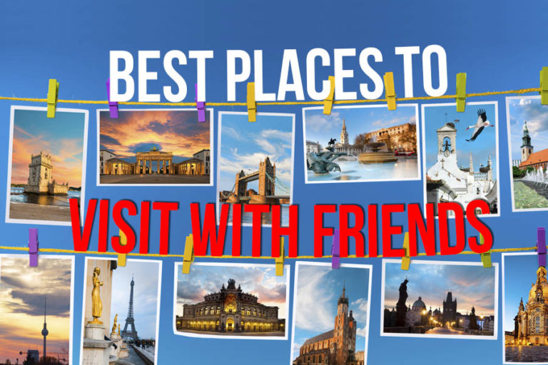 must visit places with friends
