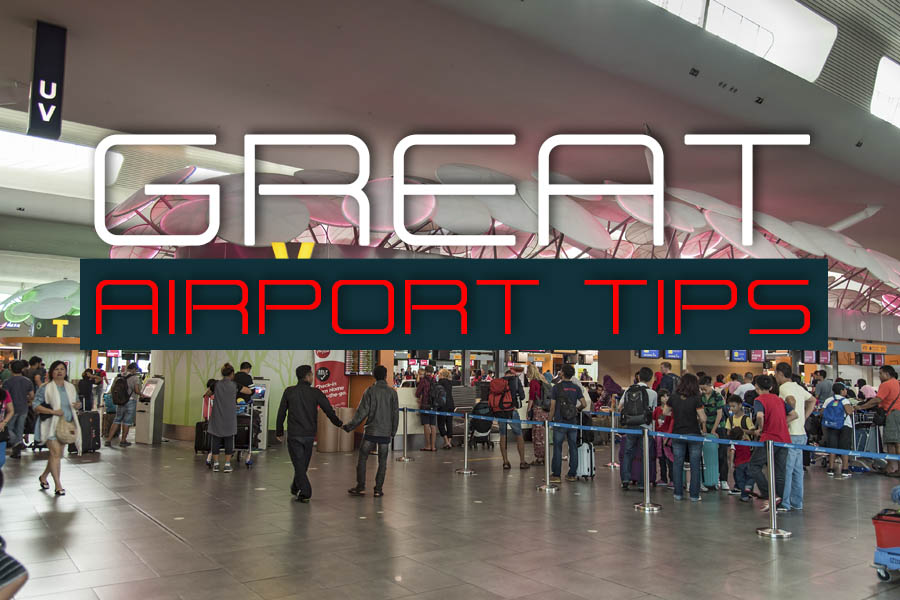 Great Airport Tips: Save Time and Stay Calm