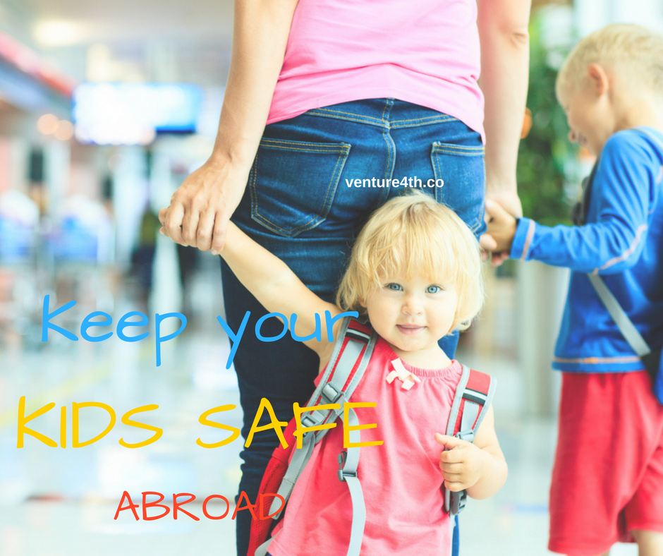 Keeping your Kids Safe Abroad