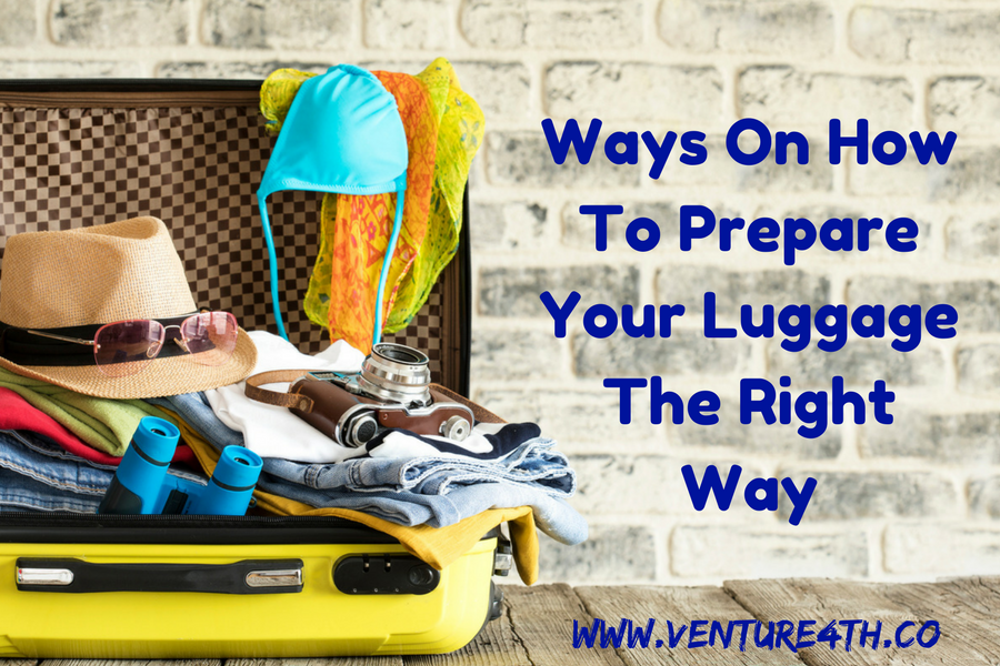 ays On How To Prepare Your Luggage The Right Way